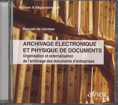 Archivage électronique et physique de documents - Afnor Edition